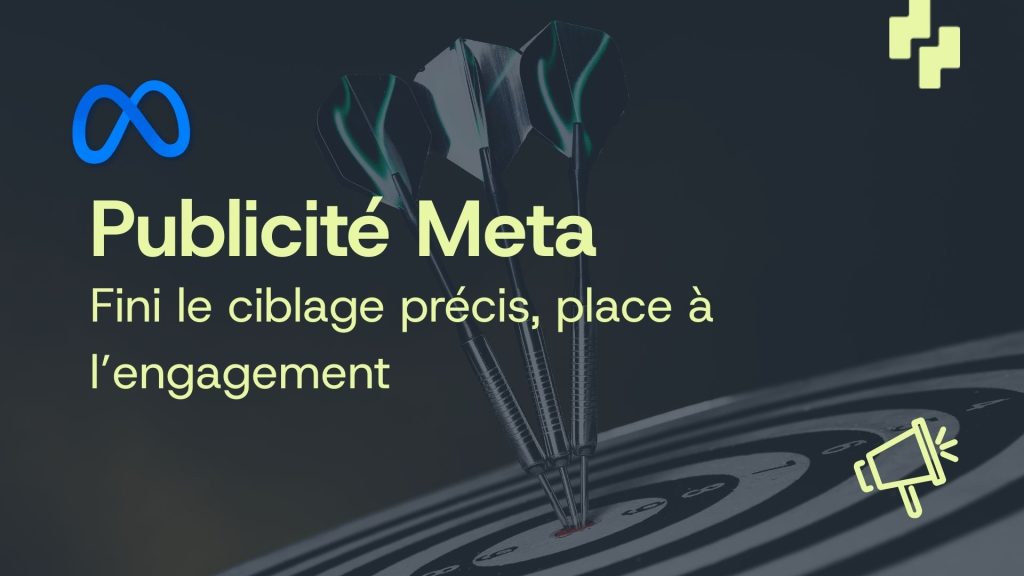 Image avec du texte "Publicité Meta : Fini le ciblage, place à l'engagement" avec une photo cible en fond. Il y a des icônes autour : un mégaphone, le logo Meta et un icône Day in Day